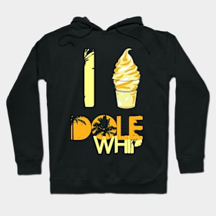 I Love Dole Whip Hoodie